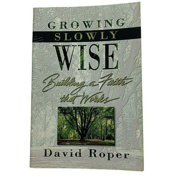 Growing Slowly Wise : Building a Faith That Works 2000 Book on Wisdom D. Roper - Picture 2 of 11